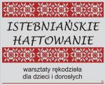 „ISTEBNIAŃSKIE HAFTOWANIE” 